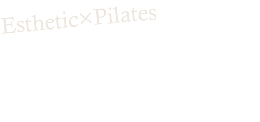 Esthetic×Pilates